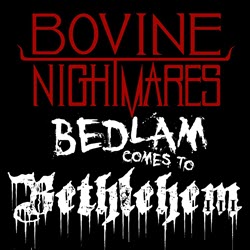 Bedlam Comes to Bethlehem (Volume III)